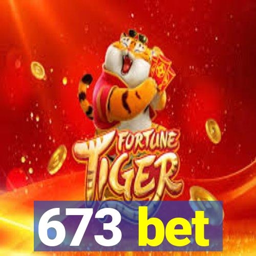 673 bet